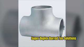 Perlengkapan Pipa ASME B6 Tee Barred Steel Super Duplex